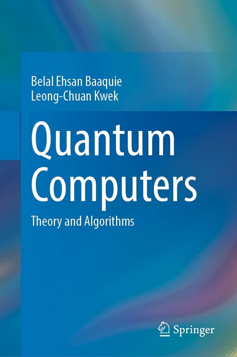 Quantum Computers - Belal Ehsan Baaquie, Leong-Chuan Kwek