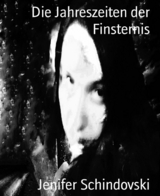 Die Jahreszeiten der Finsternis - Jenifer Schindovski