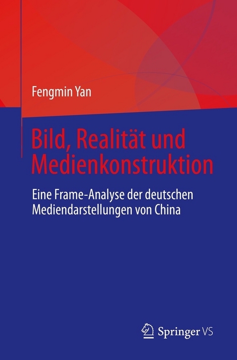 Bild, Realität und Medienkonstruktion - Fengmin Yan