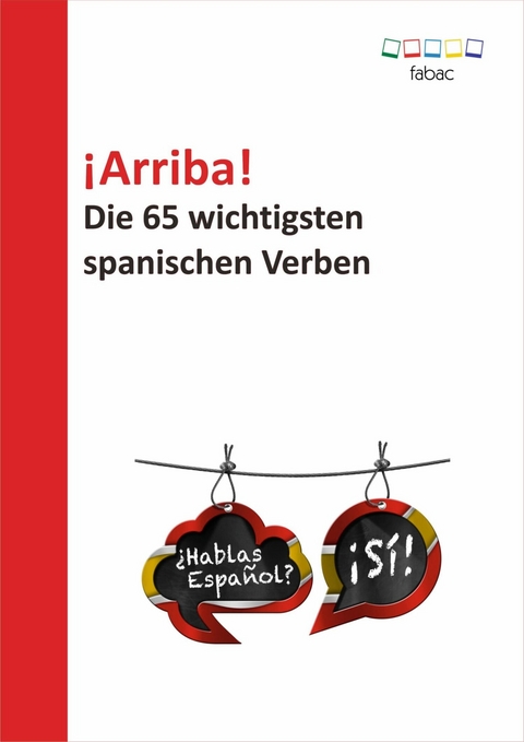 ¡Arriba! Die 65 wichtigsten spanischen Verben -  Verena Lechner