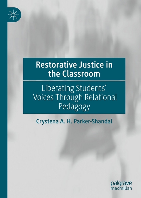 Restorative Justice in the Classroom - Crystena A. H. Parker-Shandal