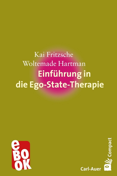 Einführung in die Ego-State-Therapie - Kai Fritzsche, Woltemade Hartman