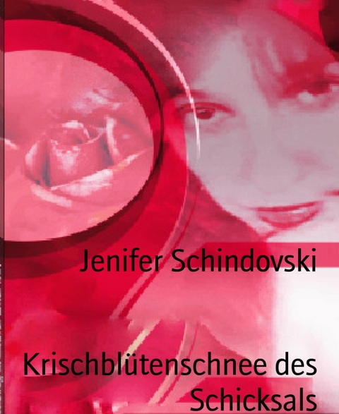 Krischblütenschnee des Schicksals - Jenifer Schindovski