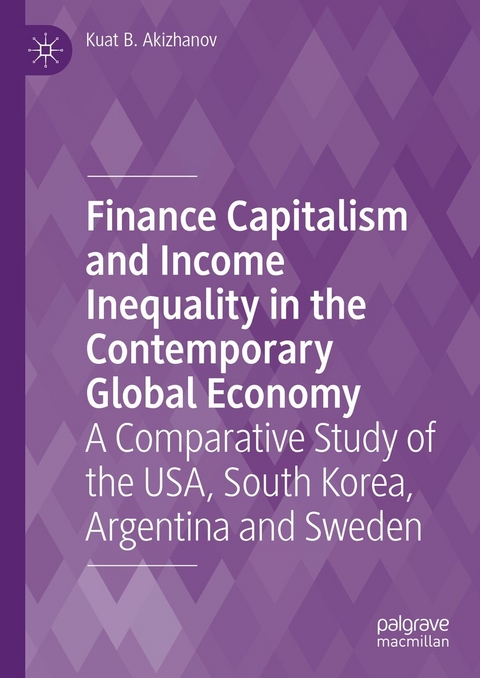 Finance Capitalism and Income Inequality in the Contemporary Global Economy - Kuat B. Akizhanov