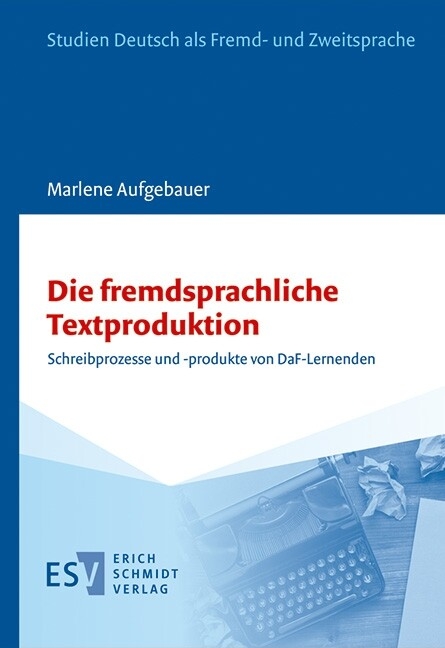 Die fremdsprachliche Textproduktion -  Marlene Aufgebauer