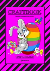 CRAFTBOOK - LUSTIGES OSTERSPIEL - TOLLE AUSMALMOTIVE -   RÄTSELAUFGABEN - TIPPS & TRICK - EIERFÄRBEN - DEKO - Gabriele André, Wolfgang André