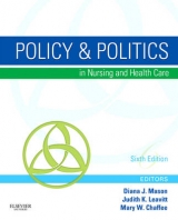 Policy and Politics in Nursing and Health Care - Mason, Diana J.; Leavitt, Judith K.; Chaffee, Mary W.