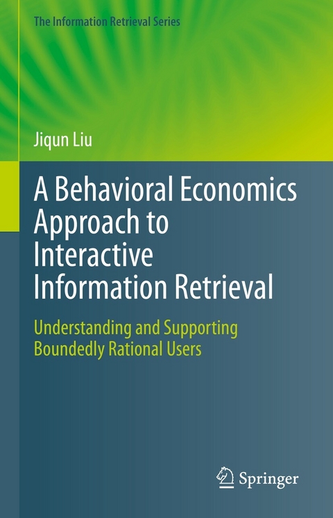 A Behavioral Economics Approach to Interactive Information Retrieval - Jiqun Liu