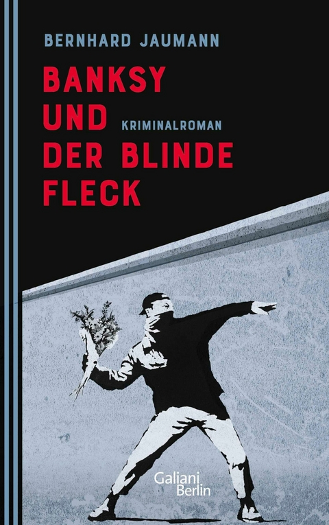 Banksy und der blinde Fleck -  Bernhard Jaumann