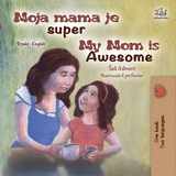 Moja mama je super My Mom is Awesome - Shelley Admont,  KidKiddos Books