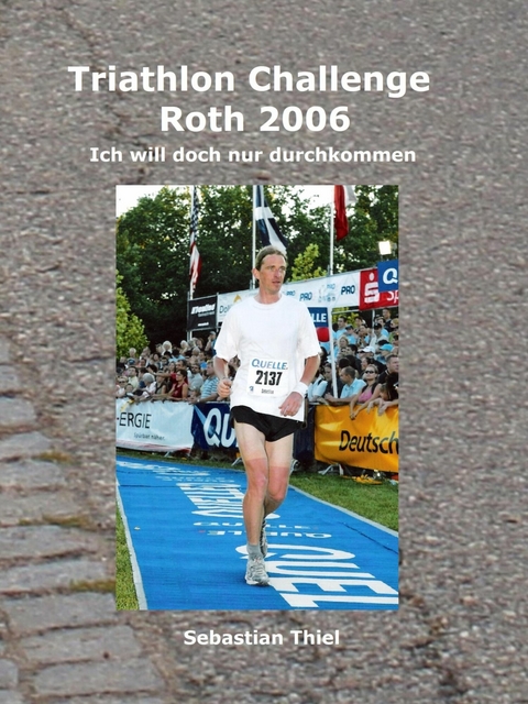 Triathlon Challenge Roth 2006 - Sebastian Thiel