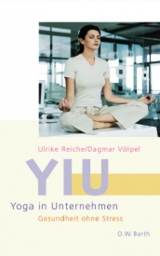 YIU - Yoga in Unternehmen - Reiche, Ulrike; Völpel, Dagmar