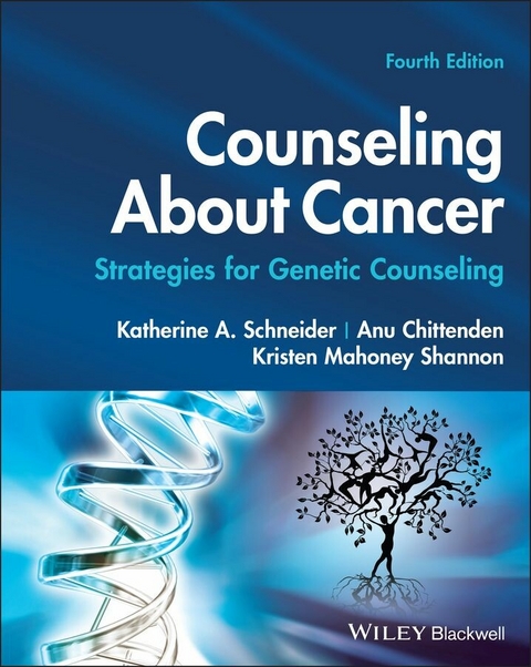 Counseling About Cancer - Katherine A. Schneider, Anu Chittenden, Kristen Mahoney Shannon