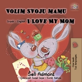 Volim svoju mamu I Love My Mom - Shelley Admont,  KidKiddos Books