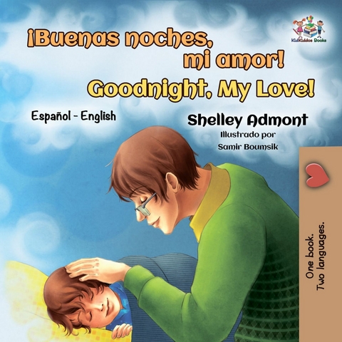 ¡Buenas noches, mi amor! Goodnight, My Love! - Shelley Admont,  KidKiddos Books