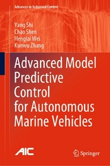 Advanced Model Predictive Control for Autonomous Marine Vehicles - Yang Shi, Chao Shen, Henglai Wei, Kunwu Zhang