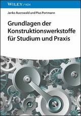 Grundlagen der Konstruktionswerkstoffe für Studium und Praxis - Janko Auerswald, Pius Portmann