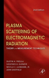 Plasma Scattering of Electromagnetic Radiation - Sheffield, John; Froula, Dustin; Glenzer, Siegfried H.; Luhmann Jr., Neville C.