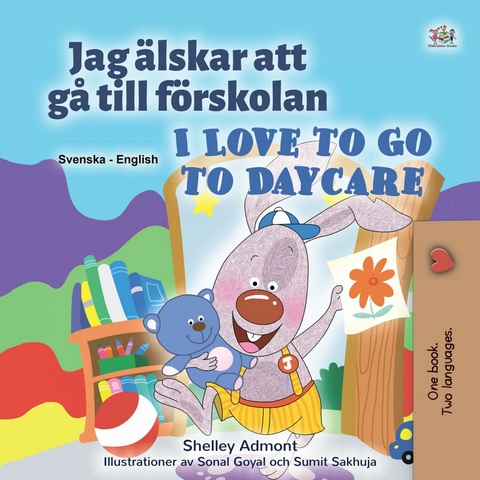 Jag älskar att gå till förskolan I Love to Go to Daycare - Shelley Admont,  KidKiddos Books