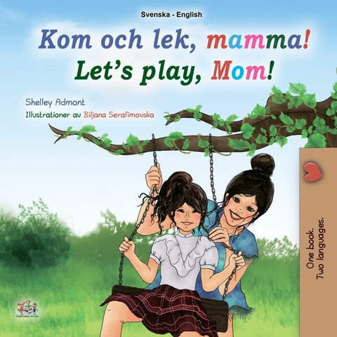 Kom och lek, mamma! Let’s Play, Mom! - Shelley Admont,  KidKiddos Books