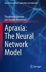 Apraxia: The Neural Network Model - Theodore Wasserman, Lori Drucker Wasserman