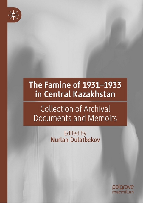 The Famine of 1931–1933 in Central Kazakhstan - 