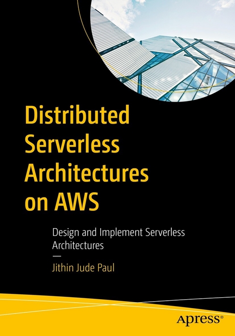 Distributed Serverless Architectures on AWS - Jithin Jude Paul