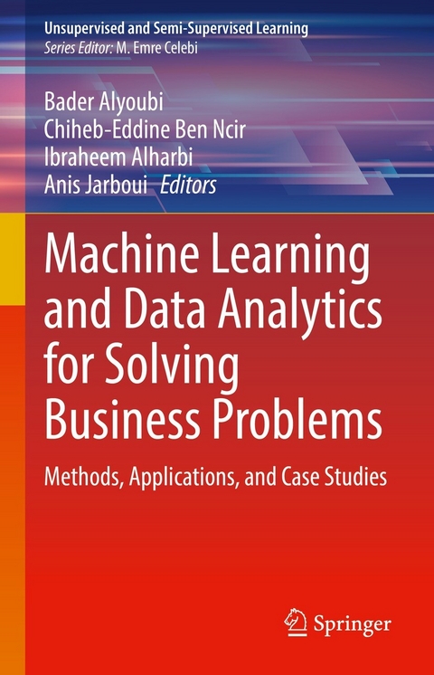 Machine Learning and Data Analytics for Solving Business Problems - 