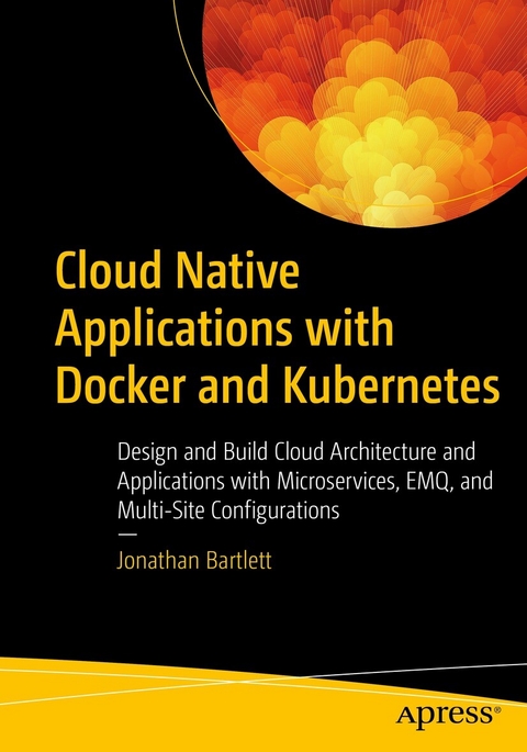 Cloud Native Applications with Docker and Kubernetes - Jonathan Bartlett