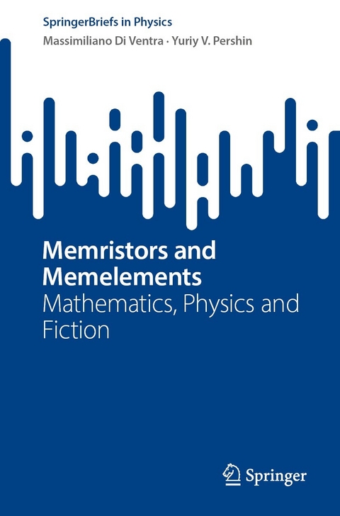 Memristors and Memelements - Massimiliano Di Ventra, Yuriy V. Pershin