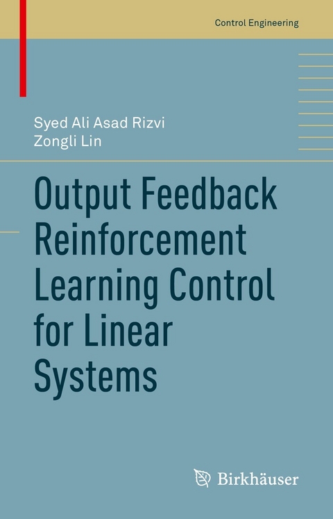 Output Feedback Reinforcement Learning Control for Linear Systems - Syed Ali Asad Rizvi, Zongli Lin