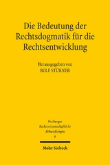 Die Bedeutung der Rechtsdogmatik für die Rechtsentwicklung - 