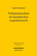 Verbraucherschutz im Europäischen Lauterkeitsrecht - Timo Wunderle