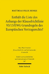 Enthält die Liste des Anhangs der Klauselrichtlinie 93/13/EWG Grundregeln des Europäischen Vertragsrechts? - Matthias Felix Henke