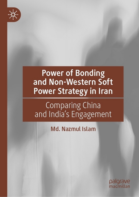 Power of Bonding and Non-Western Soft Power Strategy in Iran - Md. Nazmul Islam