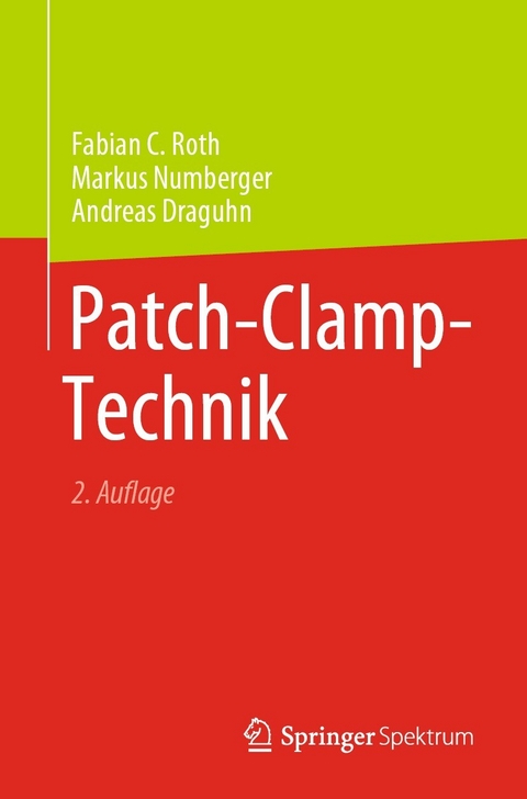 Patch-Clamp-Technik - Fabian C. Roth, Markus Numberger, Andreas Draguhn