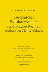 Europäisches Kollisionsrecht und ausländisches Recht im nationalen Zivilverfahren - Clemens Trautmann