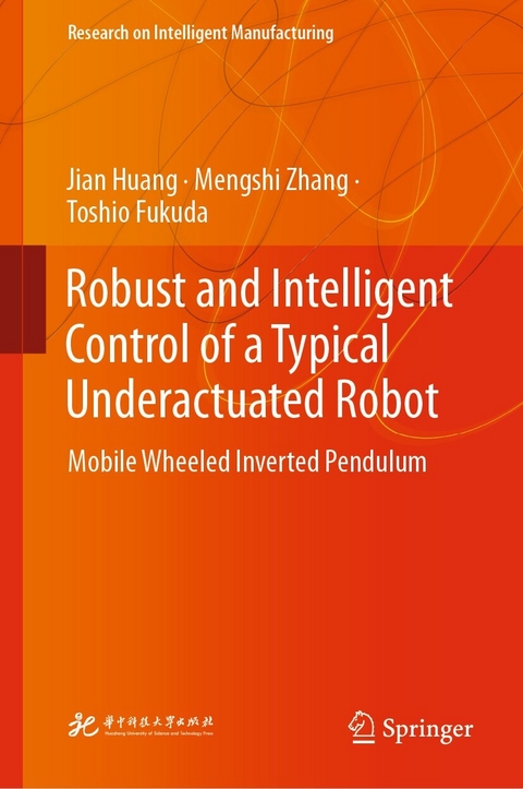 Robust and Intelligent Control of a Typical Underactuated Robot - Jian Huang, Mengshi Zhang, Toshio Fukuda