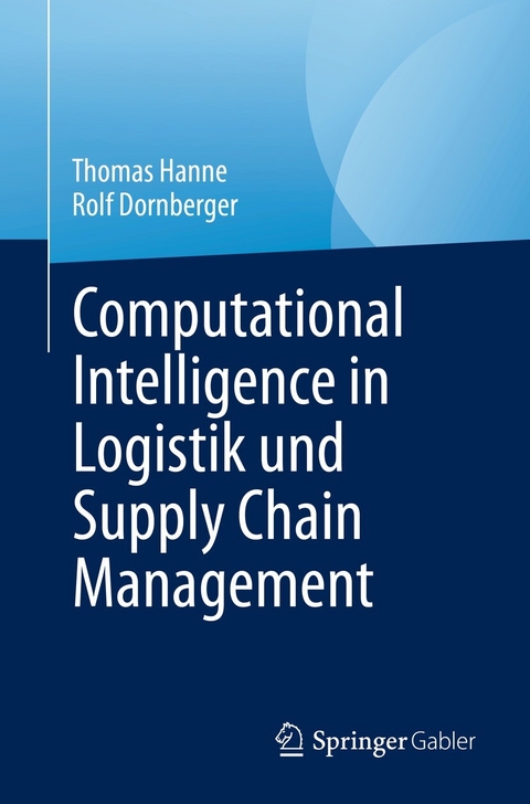 Computational Intelligence in Logistik und Supply Chain Management - Thomas Hanne, Rolf Dornberger