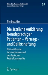 Die ärztliche Aufklärung fremdsprachiger Patienten – Vertrags- und Deliktshaftung - Tim Erbstößer