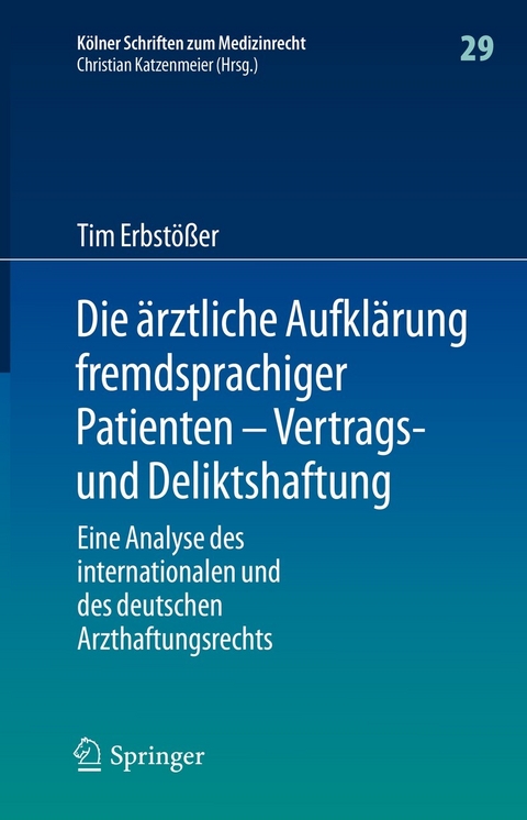 Die ärztliche Aufklärung fremdsprachiger Patienten – Vertrags- und Deliktshaftung - Tim Erbstößer