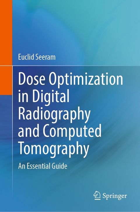 Dose Optimization in Digital Radiography and Computed Tomography - Euclid Seeram