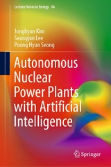 Autonomous Nuclear Power Plants with Artificial Intelligence - Jonghyun Kim, Seungjun Lee, Poong Hyun Seong