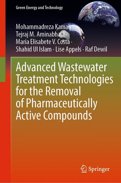 Advanced Wastewater Treatment Technologies for the Removal of Pharmaceutically Active Compounds - Mohammadreza Kamali, Tejraj M. Aminabhavi, Maria Elisabete V. Costa, Shahid Ul Islam, Lise Appels, Raf Dewil