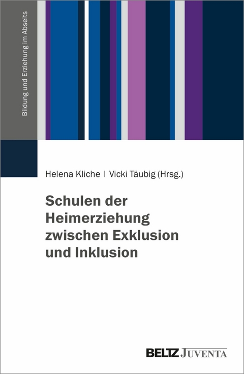 Schulen der Heimerziehung zwischen Exklusion und Inklusion - 