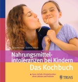 Nahrungsmittelintoleranzen bei Kindern - Susanne Klug, Sabine Schulz