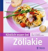 Köstlich essen bei Zöliakie - Hiller, Andrea