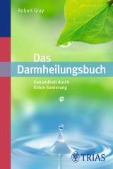 Das Darmheilungsbuch - Robert Gray