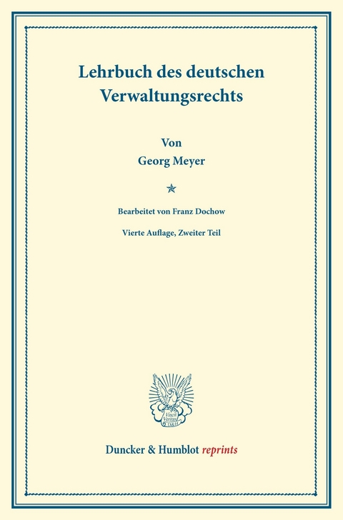 Lehrbuch des deutschen Verwaltungsrechts. -  Georg Meyer