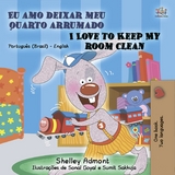 Eu amo deixar meu quarto arrumado I Love to Keep My Room Clean - Shelley Admont,  KidKiddos Books